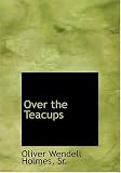 Over the Teacups (Large Print Edition)