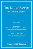 The life of reason, or, The phases of human progress