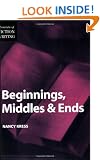 Beginnings, Middles and Ends (The elements of fiction writing)