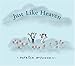 Just Like Heaven: A Mutts Children's Book