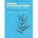 Aquatic and Wetland Plants of Northeastern North America, Volume II: A Revised and Enlarged Edition of Norman C. Fassett's A Manual of Aquatic Plants, Volume II: Angiosperms: Monocotyledons