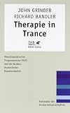 Therapie in Trance. NLP und die Struktur hypnotischer Kommunikation (Konzepte der Humanwissenschaften)