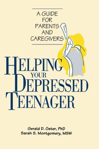 helping your depressed teenager a guide for parents and caregivers