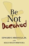 Be Not Deceived