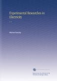 Experimental Researches in Electricity: V. 1
