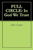 FULL CIRCLE: In God We Trust