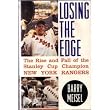 Losing the Edge: The Rise and Fall of the Stanley Cup Champion New York Rangers