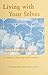 Living With Your Selves: A Survival Manual for People With Multiple Personalities