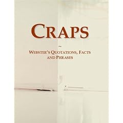 Craps: Webster's Quotations, Facts and Phrases