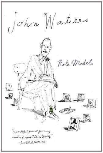 Role Models by John Waters (April 26 2011)From FSG Adult Role Models by John Waters (April 26 2011)From FSG Adult
