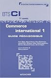 Revue Foucher  / Commerce international 1 BTS CI 1re année : Guide pédagogique