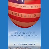 Inflated: How Money and Debt Built the American Dream | [R. Christopher Whalen]