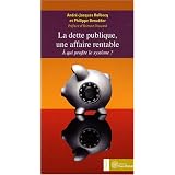 La dette publique, une affaire rentable : A qui profite le syst�me ?par Andr�-Jacques Holbecq
