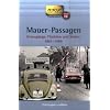 Mauer-Passagen. Taschenbuch: Grenzg�nge, Fluchten und Reisen 1961-1989