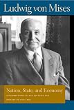 Nation, State, And Economy: Contributions to the Politics And History of Our Time (0865976414) by Von Mises, Ludwig
