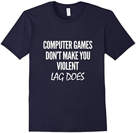 Men's Computer Games Don't Make You Violent Lag Does T-Shirt Small Navy