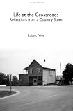 Life at the Crossroads: Reflections from a Country Store