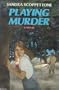 Playing Murder: A Novel