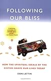 Following Our Bliss: How the Spiritual Ideals of the Sixties Shape Our Lives Today