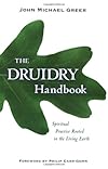 The Druidry Handbook: Spiritual Practice Rooted in the Living Earth