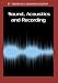 Sound, Acoustics and Recording