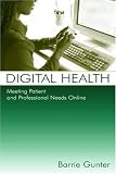 Digital Health: Meeting Patient and Professional Needs Online Digital Health: Meeting Patient and Professional Needs Online