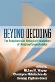 Beyond Decoding: The Behavioral and Biological Foundations of Reading Comprehension