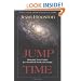 Jump Time: Shaping Your Future in a World of Radical Change