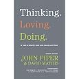 Thinking. Loving. Doing.: A Call to Glorify God with Heart and Mind