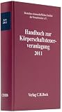 Handbuch zur K�rperschaftsteuerveranlagung 2011: Rechtsstand: voraussichtlich 1. Januar 2012