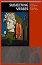 Subjecting Verses: Latin Love Elegy and the Emergence of the Real