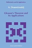 Gleason's Theorem and Its Applications (Mathematics and Its Applications) Mat Gleason