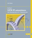 Kochbuch CATIA V5 automatisieren. Vom Powercopy bis zur C# -Programmierung: Vom Powercopy bis zur C#-Programmierung