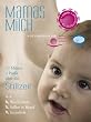 "Mamas Milch": 12 M�tter, 2 Profis �ber die Stillzeit - 2 DVDs, 220 min - mit Yogar�ckbildungs�bungen