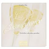 Produkt-Bild: Lust auf Champagner: Entdecken, erkunden, genie&szlig;en