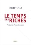 Le Temps des riches: Anatomie d'une s...