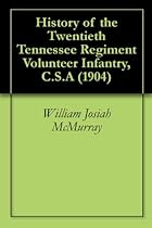 History of the Twentieth Tennessee Regiment Volunteer Infantry, C.S.A (1904)