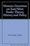 Western doctrines on East-West trade : theory, history and policy