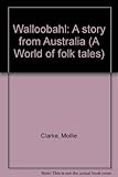 Walloobahl : a story from Australia