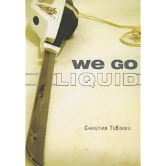 We Go Liquid By Christian Tebordo