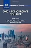 Image of 2050 - Tomorrow's Tourism (Aspects of Tourism)