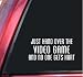 Just Hand Over The Video Game And No One Gets Hurt White Vinyl Decal Sticker