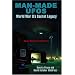 Man-Made UFOs: WWII's Secret Legacy