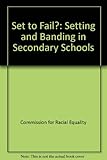 Set to fail? : setting and banding in secondary schools