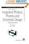 Integrated Product, Process and Enterprise Design (Manufacturing Systems Engineering Series)