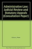 Administrative law : judicial review and statutory appeals