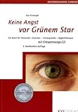 Keine Angst vor Gr&uuml;nem Star: Ein Buch f&uuml;r Patienten: Ursachen - Hintergr&uuml;nde - Begleittherapie - Mit Entspannungs-CD - Ilse Strempel