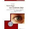 Keine Angst vor Gr�nem Star: Ein Buch f�r Patienten: Ursachen - Hintergr�nde - Begleittherapie. Mit Entspannungs-CD