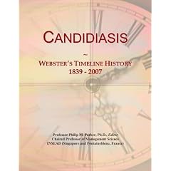 Click here to buy Candidiasis: Webster's Timeline History, 1839 - 2007 by Icon Group International.