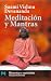 Meditacion y mantras / Meditation and Mantras (Libro Practico Y Aficiones: Bienestar Y Nutricion / Practical Books and Hobbies: Wellbeing and Nutrition) (Spanish Edition)